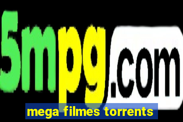 mega filmes torrents